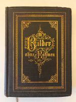 Bilder ohne Rahmen Aus den Papieren einer Ungenannten 1878 Buch Hannover - Ricklingen Vorschau