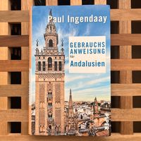 Gebrauchsanweisung Andalusien - Paul Ingendaay | Piper Bonn - Bonn-Zentrum Vorschau