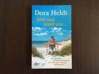 Dora Heldt "Jetzt mal unter uns..." Taschenbuch Dresden - Löbtau-Süd Vorschau