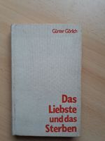 Günter Görlich / Das Liebste und das Sterben / 1963 / Buch / DDR Nordrhein-Westfalen - Viersen Vorschau