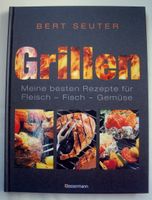 Buch - Grillen, beste Rezepte Fleisch, Fisch, Gemüse - Seuter NEU Bochum - Bochum-Süd Vorschau
