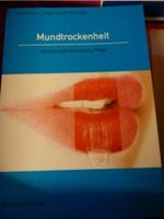 Medizinbuch: Mundtrockenheit. Symptomatik, Behandlung, Pflege Hessen - Bad Vilbel Vorschau