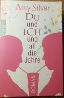 Roman "Du und ich und all die Jahre" von Amy Silver Stuttgart - Stuttgart-West Vorschau