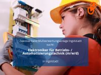 Elektroniker für Betriebs- / Automatisierungstechnik (m/w/d) | I Bayern - Ingolstadt Vorschau