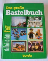 Das große Bastelbuch; burda; Über 300 Ideen; neuwertig; Rheinland-Pfalz - Neustadt an der Weinstraße Vorschau