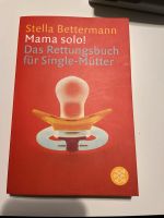 Mama Solo! Das Rettungsbuch für Single-Mütter | Stella Bettermann Elberfeld - Elberfeld-West Vorschau