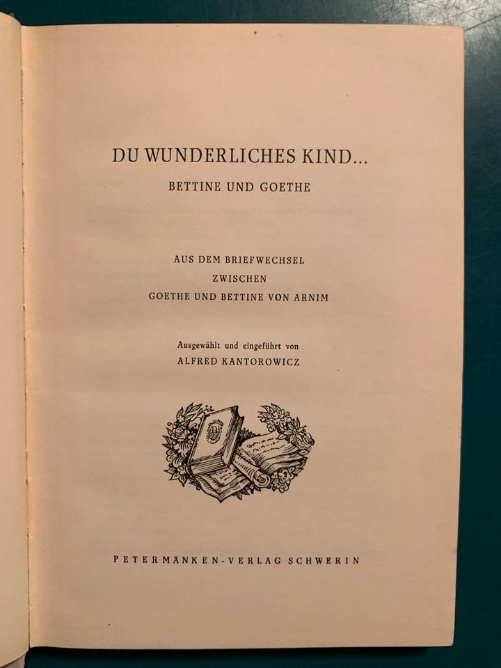 Du wunderliches Kind,Bettine und Goethe, Aus dem Briefwechsel zwi in Dortmund