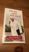 Papst Franziskus - Ich bin einer von euch! Bayern - Weilheim Vorschau