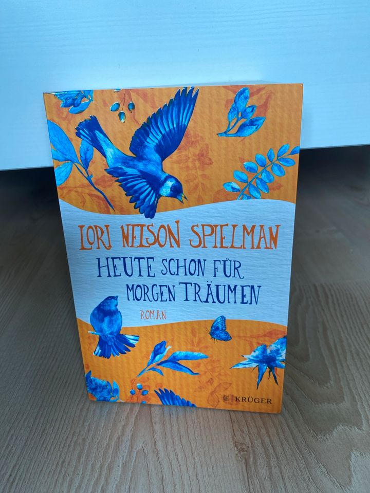 Roman Heute schon für morgen träumen - Lori Nelson Spielman in Magdeburg