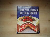 Buch " Lust auf Süßes " Kuchen & Torten 156 Seiten "NEU" Bayern - Syrgenstein Vorschau