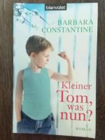 Kleiner Tom, was nun? von Barbara Constantine Hessen - Naumburg  Vorschau
