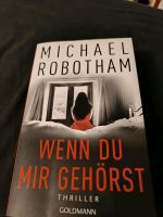 Michael Robotham Wenn du mir gehörst Baden-Württemberg - Rottenburg am Neckar Vorschau