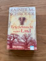 Tiefe Sehnsucht, weites Land -Rainer M. Schröder Bayern - Aschaffenburg Vorschau