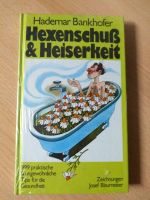 Hexenschuss und Heiserkeit, Buch für die Gesundheit,80er Jahre Bayern - Weißenburg in Bayern Vorschau