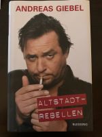 Altstadt-Rebellen von Andreas Giebel Hardcover Erstauflage Bayern - Pocking Vorschau