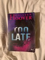 Buch Too Late - Colleen Hoover (deutsch) Baden-Württemberg - Baden-Baden Vorschau