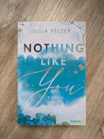 Buch "Nothing Like You" Julia Pelzer Forever Nordrhein-Westfalen - Wegberg Vorschau