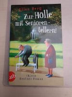 Ellen Berg - Zur Hölle mit Seniorentellern! (K)ein Rentner Roman Nordrhein-Westfalen - Wachtendonk Vorschau