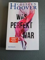 Roman Was perfekt war von Colleen Hoover Baden-Württemberg - Orsingen-Nenzingen Vorschau
