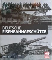 Deutsche Eisenbahngeschütze ,, Motor Buch Verlag Bayern - Bad Griesbach im Rottal Vorschau
