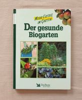 Der gesunde Biogarten. Mehr Erfolg im Garten. Thüringen - Jena Vorschau