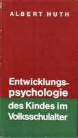 Entwicklungspsychologie des Kindes im Volksschulalter.Albert Huth Bayern - Weißenburg in Bayern Vorschau