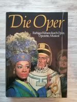 DIE OPER Farbiger Führer durch Oper Operette Musical (Zöchling) Nordrhein-Westfalen - Engelskirchen Vorschau