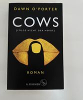 Cows, Folge nicht der Herde *Roman* Dawn o‘Porter Sachsen-Anhalt - Leuna Vorschau