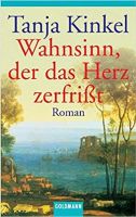 Wahnsinn, der das Herz zerfrißt, Tanja Kinkel Bayern - Stammham b. Ingolstadt Vorschau