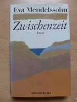 Eva Mendelssohn - Zwischenzeit  (Roman) Hannover - Vahrenwald-List Vorschau