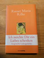 Ich möchte dir ein Liebes schenken, Liebesgedichte R. M. Rilke Nürnberg (Mittelfr) - Aussenstadt-Sued Vorschau