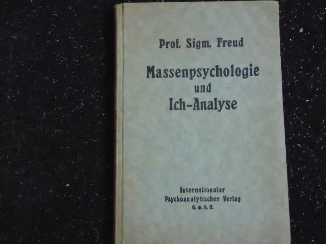 Prof. Sigm. Freud - Massenpsychologie und Ich - Analyse - 1921 in Nürnberg (Mittelfr)