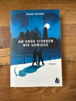 Buch: Am Ende sterben wir sowieso von Adam Silvera. Hessen - Mörfelden-Walldorf Vorschau