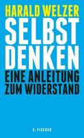 Selbst denken - Eine Anleitung zum Widerstand - Harald Welzer München - Au-Haidhausen Vorschau