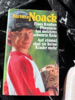 Barbara Noack eines Knaben Phantasie hat meistens schwarze Knie a Niedersachsen - Bienenbüttel Vorschau