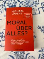 Moral über alles Michael Lüders Nordrhein-Westfalen - Kerpen Vorschau