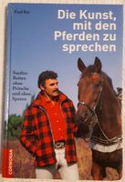 Die Kunst mit Pferden zu sprechen von Fred Rai Baden-Württemberg - Edingen-Neckarhausen Vorschau