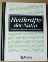 Heilkräfte der Natur Die bewährten Methoden der sanften Medizin; Rheinland-Pfalz - Neustadt an der Weinstraße Vorschau