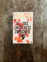 All das Ungesagte zwischen uns - Colleen Hoover München - Trudering-Riem Vorschau