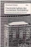 Das kurze Leben der modernen Architektur von Eberhard Schulz Nordrhein-Westfalen - Bergisch Gladbach Vorschau