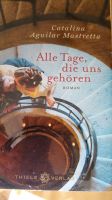 NEU/OVP Buch "Alle Tage die uns gehören" v. Catalina A. Mastretta Rheinland-Pfalz - Bad Kreuznach Vorschau