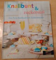 Backbuch "knallbunt und zuckersüß", Party, Kinder, zuckerstreusel Dresden - Pieschen Vorschau