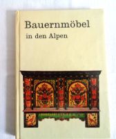 BÜCHLEIN  " BAUERNMÖBEL IN DEN ALPEN " Bayern - Amberg Vorschau