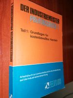 Der Industriemeister Prüfungsbuch 1 Grundlagen Kosten Handeln Berlin - Pankow Vorschau