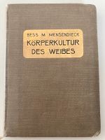 „Körperkultur des Weibes“ von Bess M. Mensendieck (antiquarisch) Nordrhein-Westfalen - Lüdenscheid Vorschau