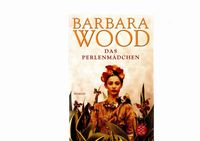 Barbara Wood : Das Perlenmädchen Saarland - Homburg Vorschau