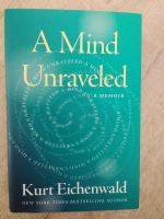 A Mind Unraveled, Kurt Eichenwald Buch, Neu Schleswig-Holstein - Trittau Vorschau