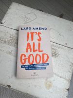 Buch Lars Amend „It‘s all good“ Mindset Life-Coach Essen - Essen-Borbeck Vorschau
