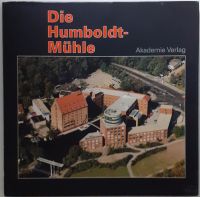 Die Humboldt-Mühle, Helmut Engel, Akademie Verlag, Buch Friedrichshain-Kreuzberg - Friedrichshain Vorschau