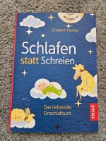 Schlafen statt Schreien, das liebevolle Einschlafbuch Brandenburg - Ludwigsfelde Vorschau